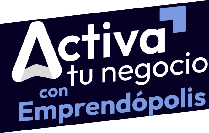 Activa tu negocio con en emprendópolis